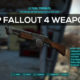 Fallout 4 Best Weapons