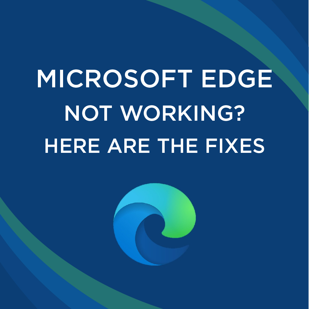 Microsoft Edge Is Not Working